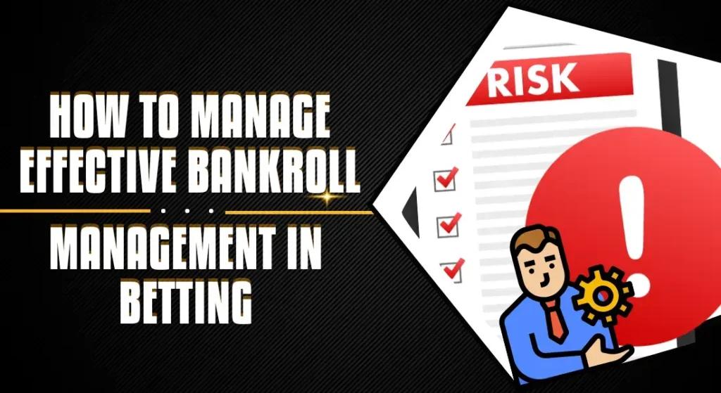 How to Manage Effective Bankroll Management