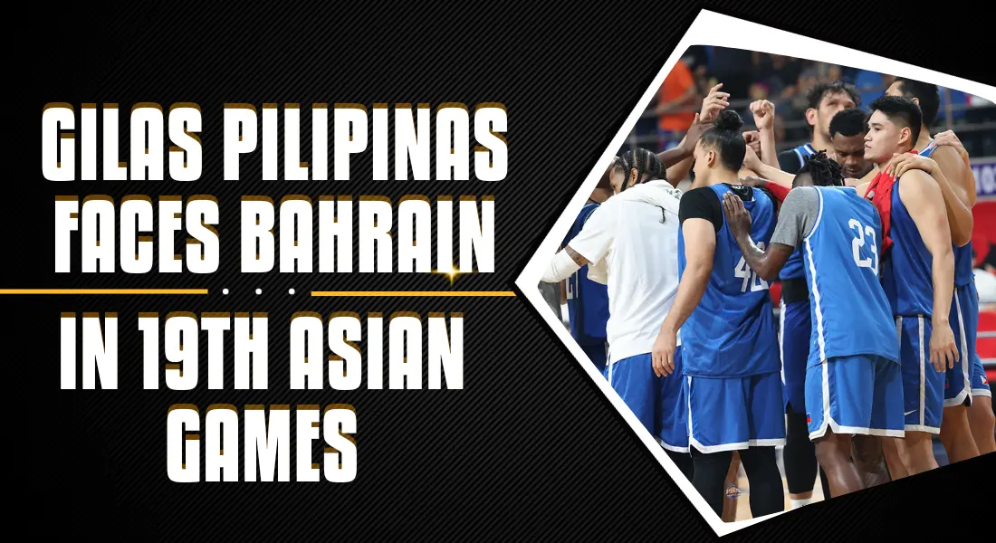 Gilas Pilipinas Faces Bahrain in 19th Asian Games