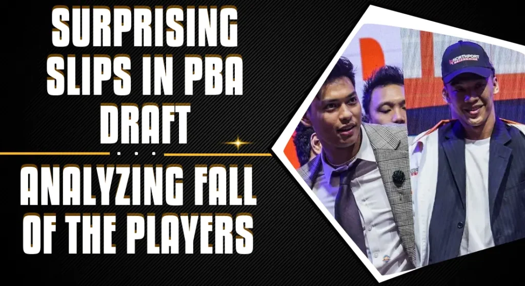 The Surprising Slips in the PBA Draft: Analyzing the Fall of Prominent Players
