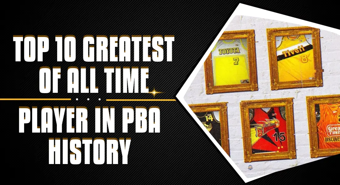TOP 10 Greatest of All Time Player in PBA