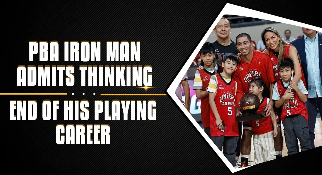 PBA Iron Man Admits Thinking of End of His Playing Career
